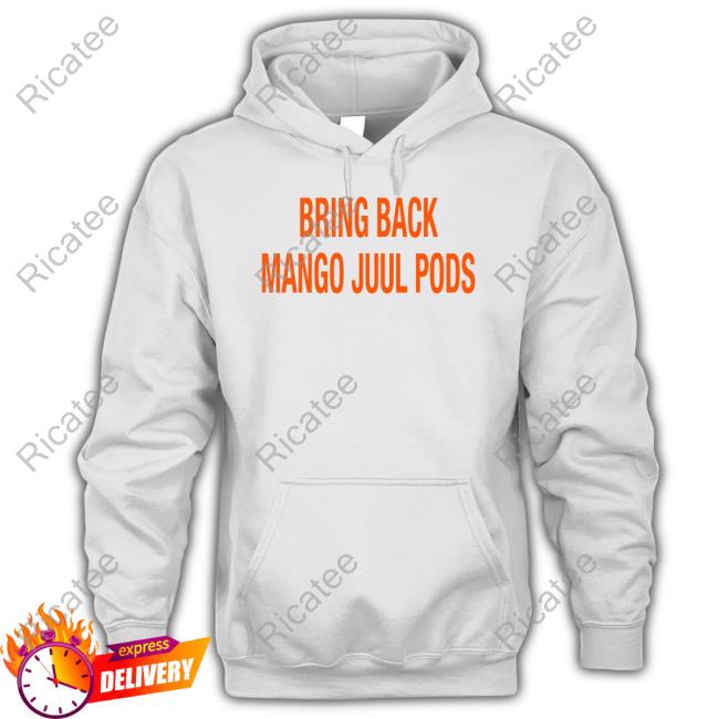 Bring Back Mango Juul Pods New Shirt