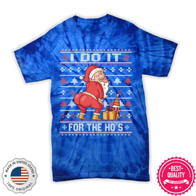 I Do It For The Hos Twerking Santa Rude Christmas Sweater Gift Tie-Dye Sweater