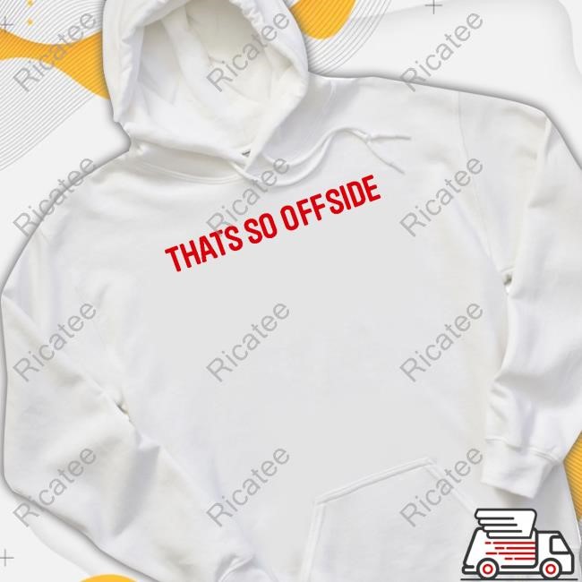 Trendyteesmedia Thats So Offside Tee