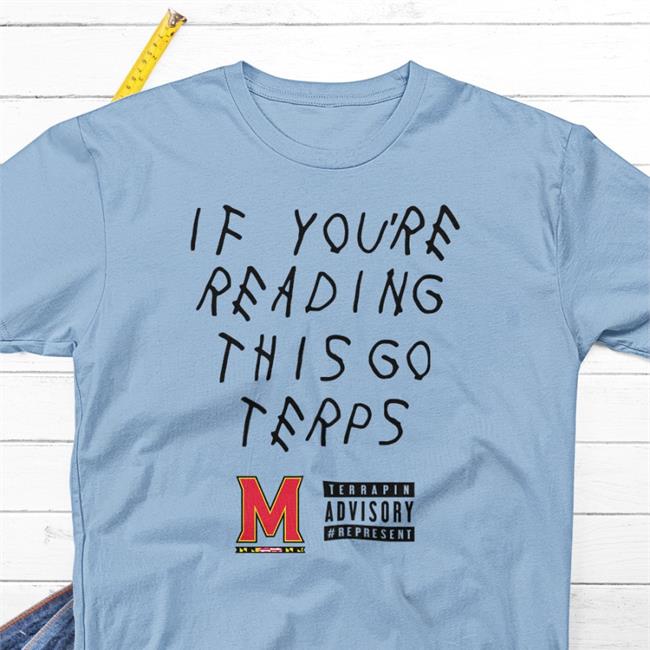 White If You're Reading This Go Terps Shirt Maryland Terrapins White If You're Reading This Go Terps Shirt