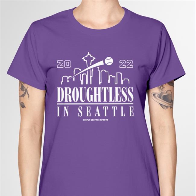 Droughtless In Seattle Tee Shirt Droughtless In Seattle Tees