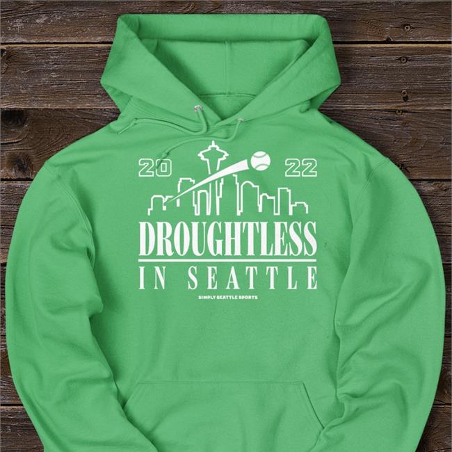 Droughtless In Seattle Tee Shirt Droughtless In Seattle Green Sweatshirt