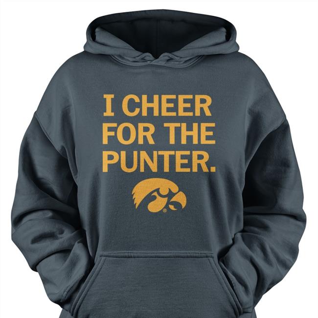 No Context College Football I Cheer For The Punter Iowa Hawkeyes Shirt No Context College Football Raygun I Cheer For The Punter Iowa Hawkeyes Shirt