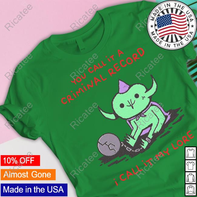 Wizard Of Barge You Call It A Criminal Record I Call It My Lore Tee