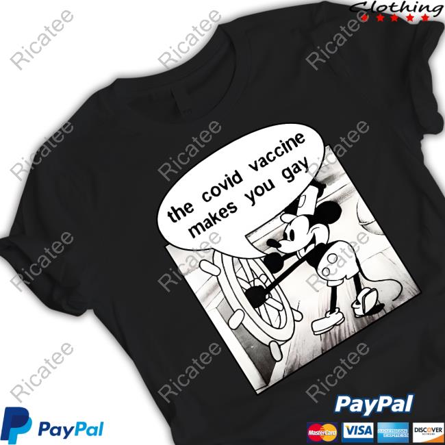 Wearechange Shop Mickey Says It Does The Covid Vaccine Makes You Gay Shirt