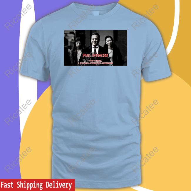 Phil Spencer Head Of Xbox A Subsidiary Of Microsoft Corporation Shirt