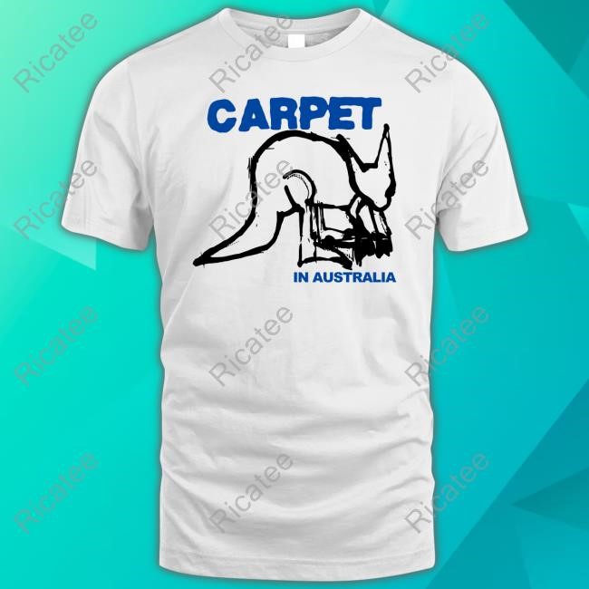 Carpet In Australia T-Shirt