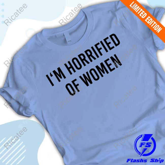 Michael Doherty I'm Horrified Of Women Shirt