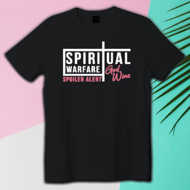 Spiritual Warfare Spoiler Alert T-Shirt