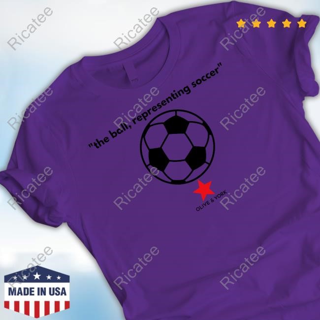 Olive And York Merch The Ball Representing Soccer Hoodie The Ball Representing Soccer New Shirt