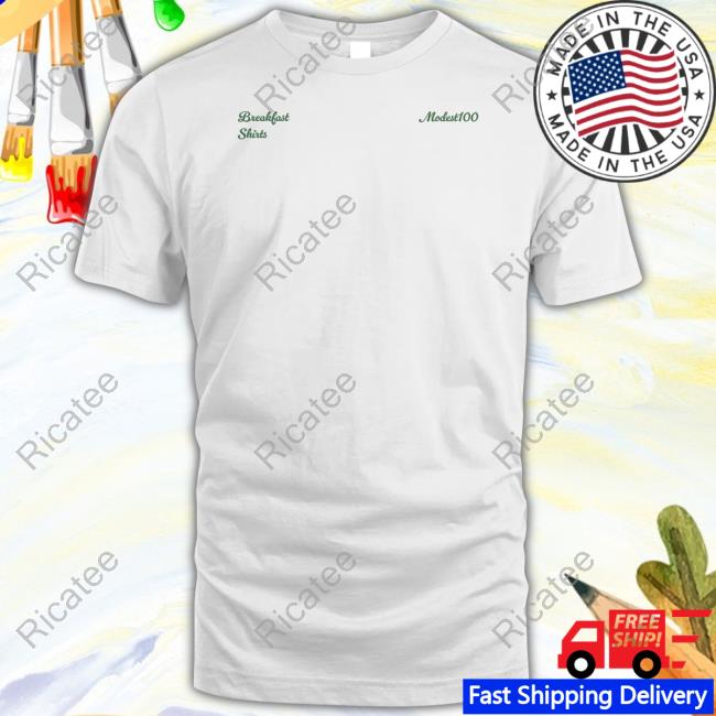 Homeboy X Breakfast Modest 100 Modesty Looks Good On T-Shirt