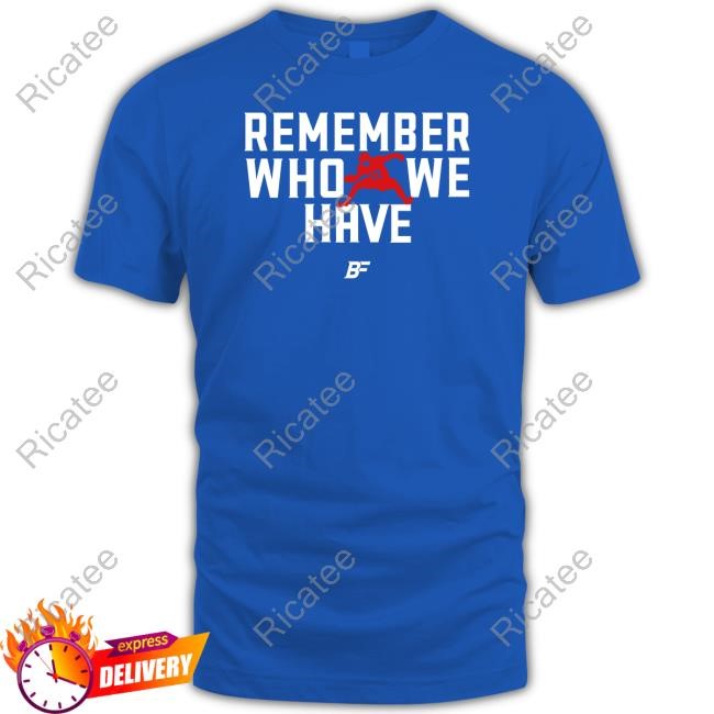 Remember Who We Have Allen 17 Long Sleeve