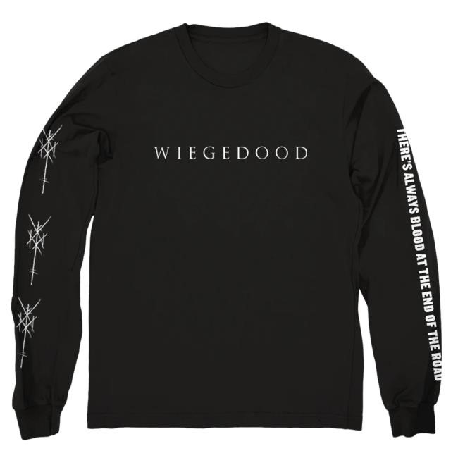 Evil Greed Merch Wiegedood There's Always Blood At The End Of The Road Longsleeve Long Sleeve Shirt
