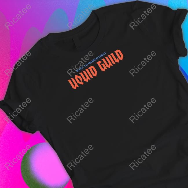 Fandybtw Race To World First Uquid Guild Shirt, T Shirt, Hoodie, Sweater, Long Sleeve T-Shirt And Tank Top