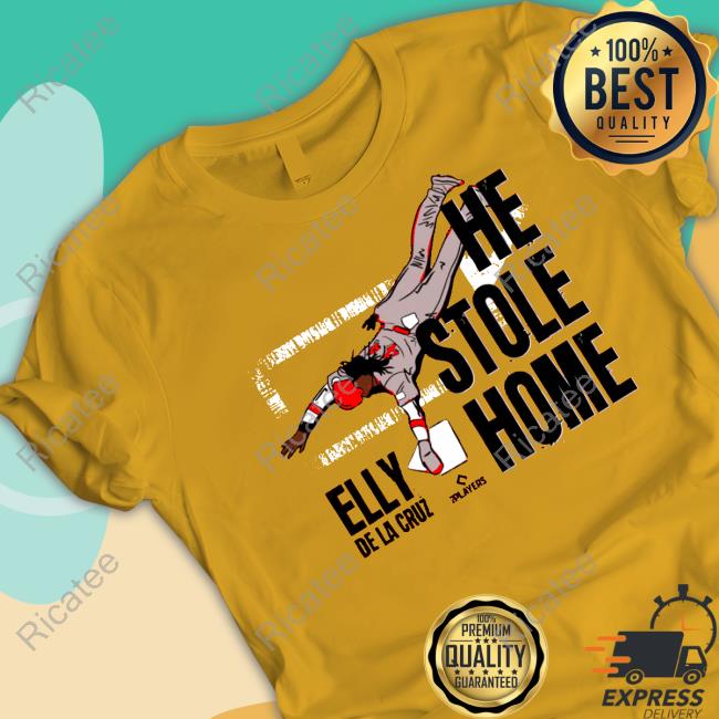 Cincyshirts Store Elly De La Cruz He Stole Home Shirt