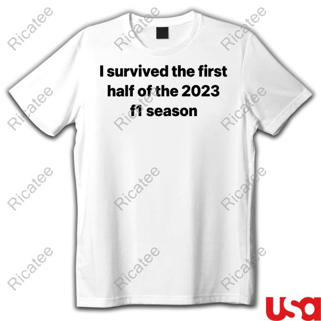 Nic I Survived The First Half Of The 2023 F1 Season Tee