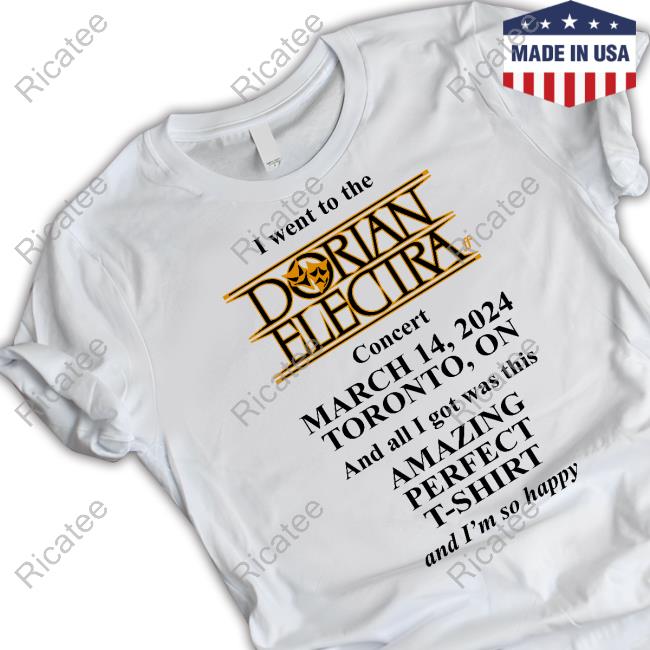Official I Went To The Dorian Electra Concert March 14 2024 Toronto Tee