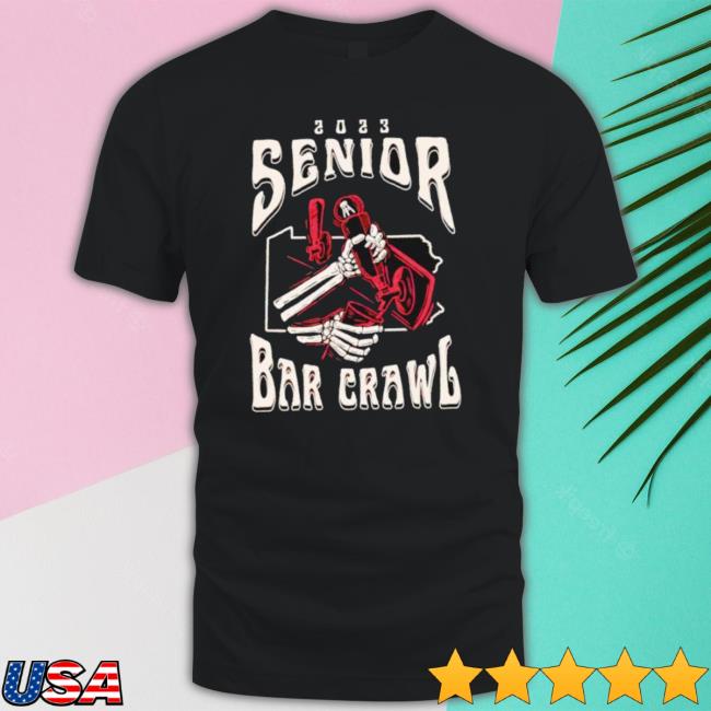 Senior Bar Crawl 2023 Shirt Senior Bar Crawl 2023 Shirt
