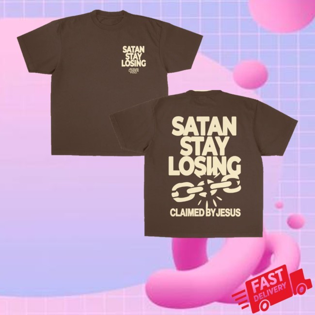 Jesus Loves You Merch Store Satan Stay Losing Shirt