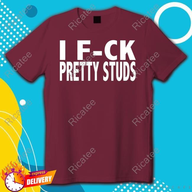 Official I Fuck Pretty Studs Tank Top Clubgodzilla I Fuck Pretty Studs Tank Top
