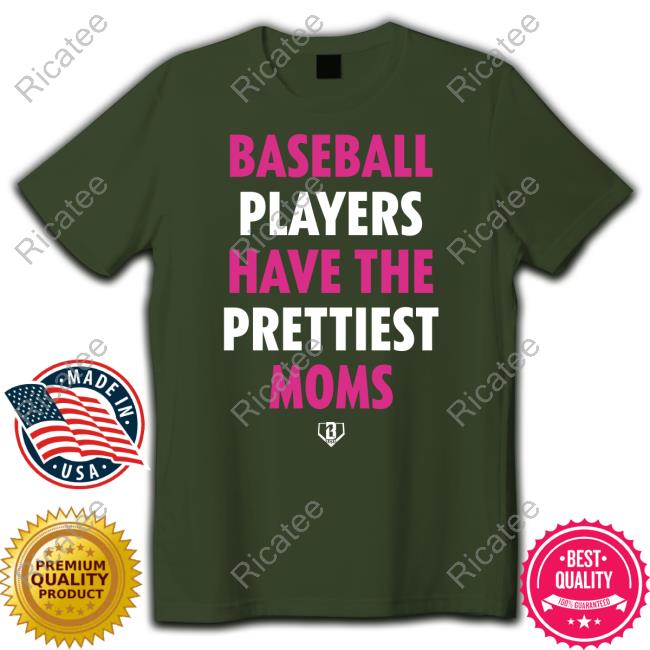 Bl101 Store Baseball Players Have The Prettiest Moms Sweatshirt