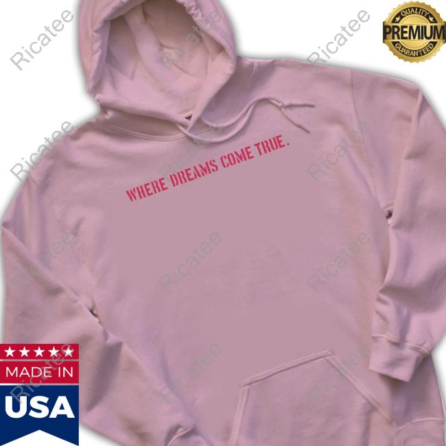 SaycheeseDGTL Where Dream Come True Hoodie