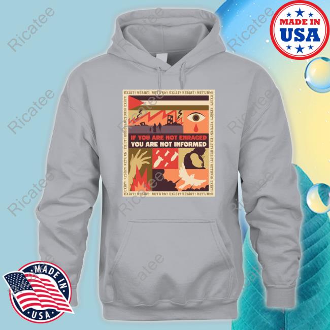 Official If You Are Not Enraged You Are Not Informed T Shirt
