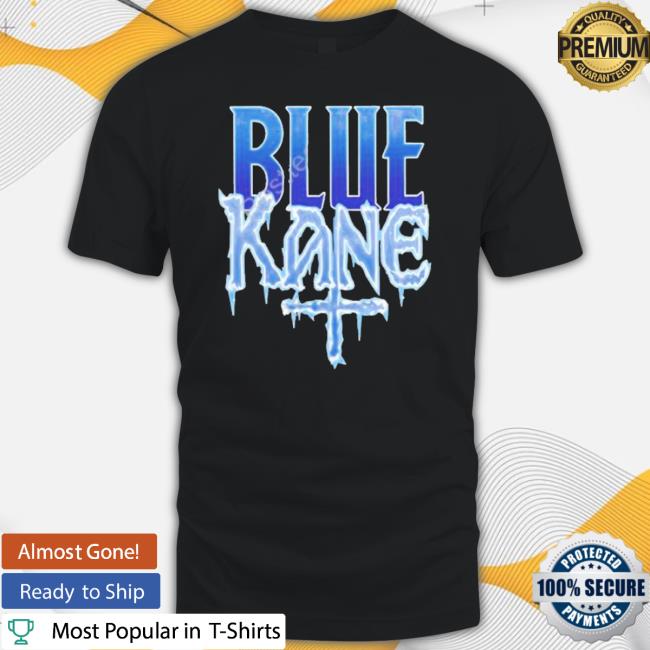 Original Blue Kane Merch Blue Kane Shirt