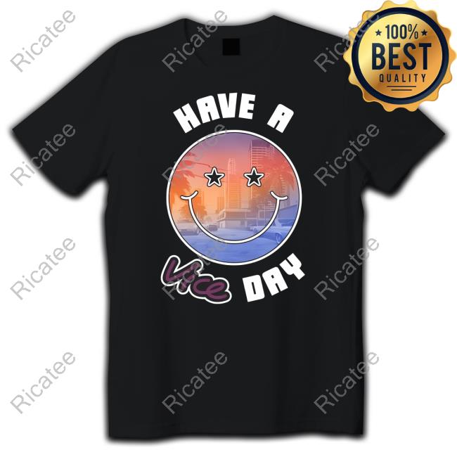 Official Have A Vice Day T Shirt
