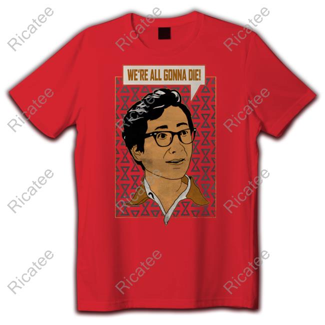 Nerdriot Store O.B We're All Gonna Die Hoodie