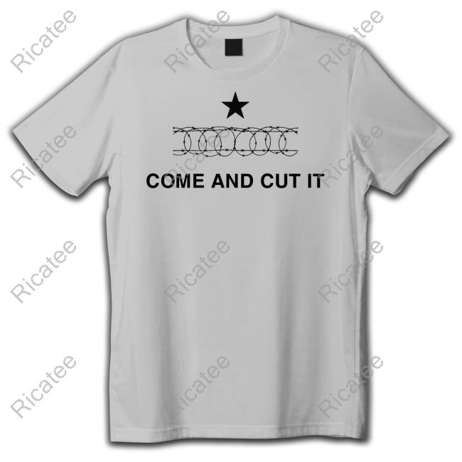 Texas Border Come And Cut It Tee Shirt