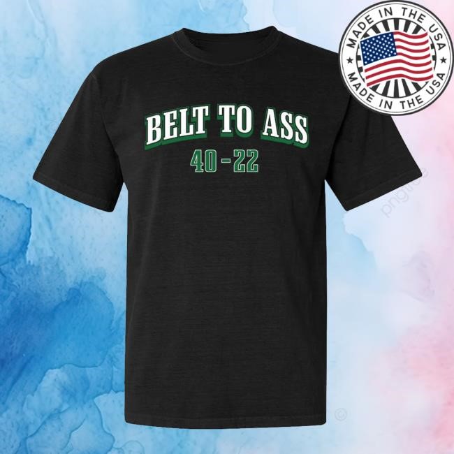 Barstoolsports Merch Shop Store Official Belt To Ass 40-22 Sweatshirt