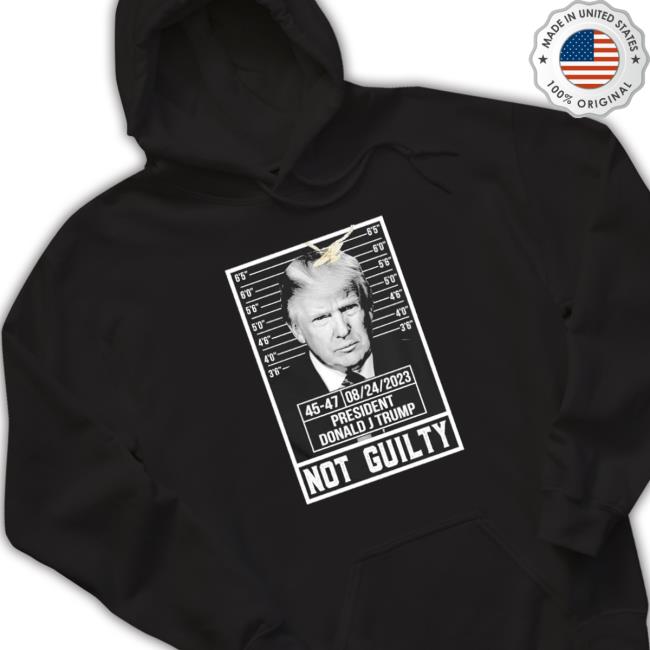 45 47 08 24 2023 President Donald J Trump Not Guilty Shirts Official 45 47 08 24 2023 President Donald J Trump Not Guilty T-Shirt