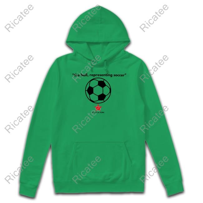 Olive And York Merch The Ball Representing Soccer Hoodie The Ball Representing Soccer Hoodie