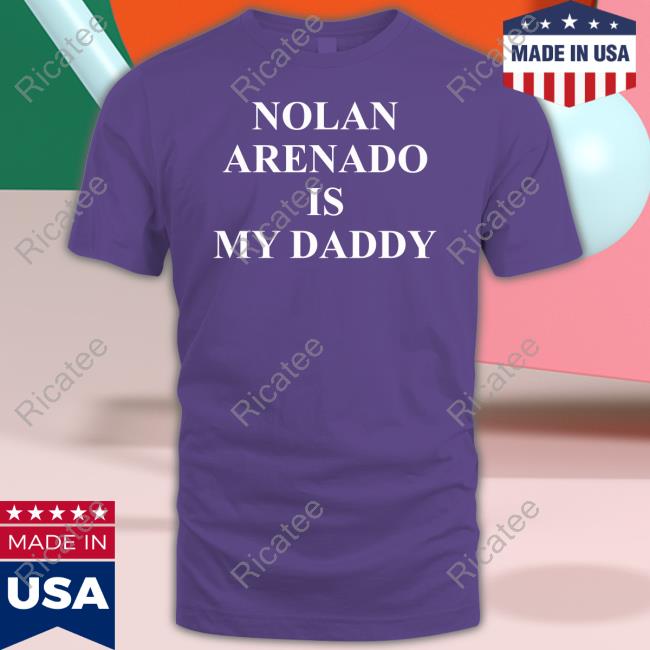 Jared Carrabis Nolan Arenado Is My Daddy Tee Shirts