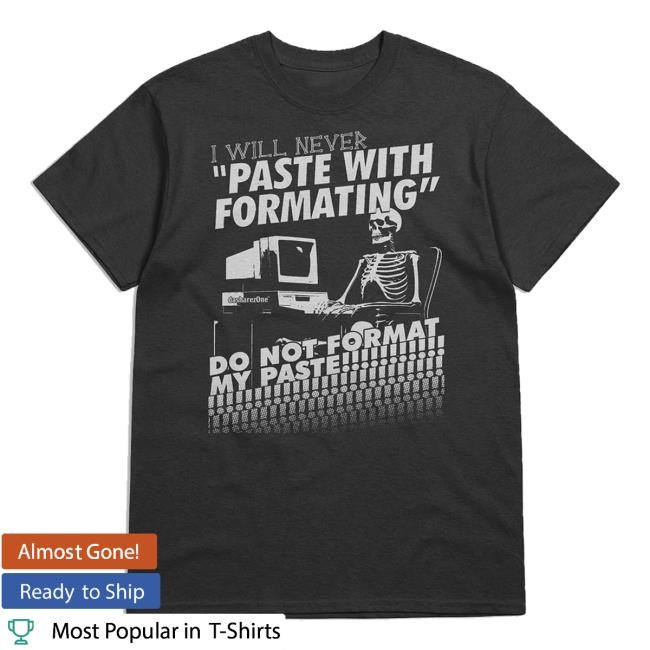 Da Share Z0ne Merch Shop Store Official I Will Never Paste With Formatting T Shirts