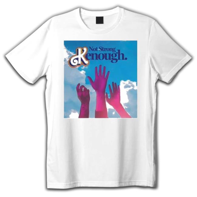Trending Toodraining Raising Hands Not Strong Kenough T-Shirt