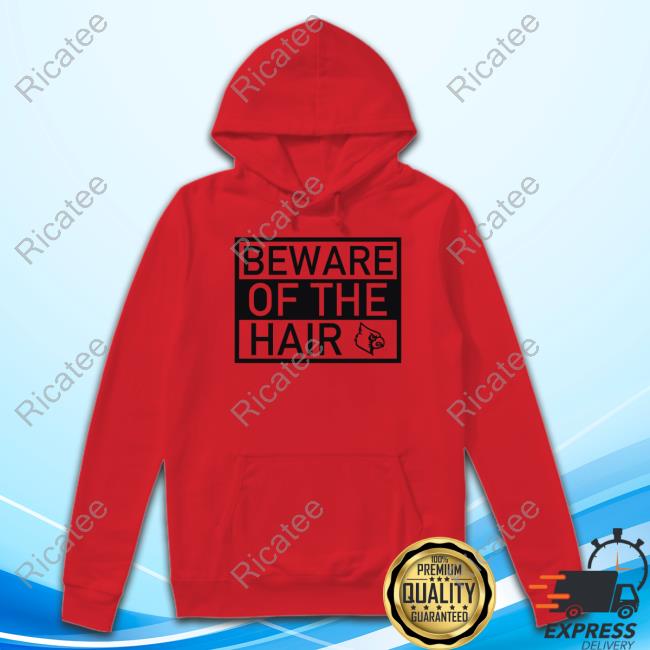 Beware Of The Hair Hooded Sweatshirt