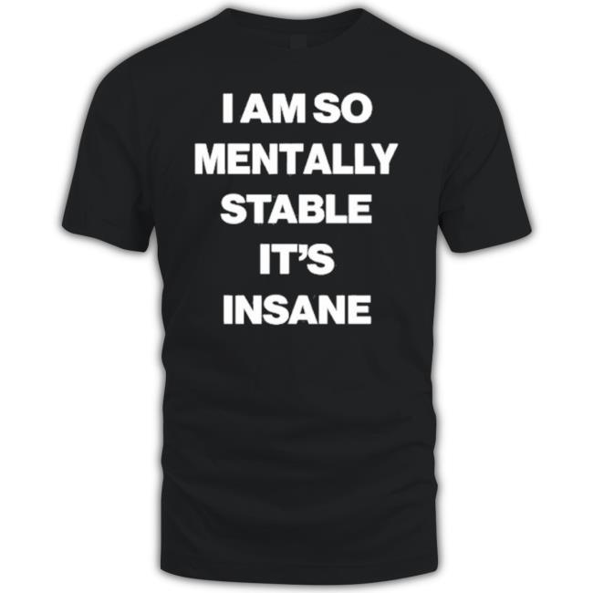 Trending Global Self Hypnosis I Am So Mentally Stable It’S Insane Hoodie Sweatshirt Trending Global Self Hypnosis I Am So Mentally Stable It’S Insane Hoodie Sweatshirt
