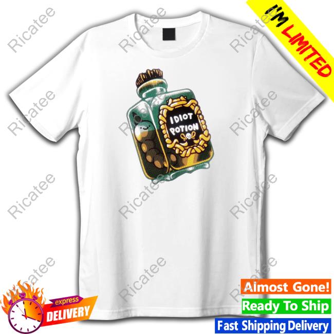 Fuckyoubaker Idiot Potion Shirts