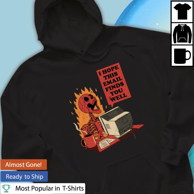 Official This Email Finds You Well Shirt