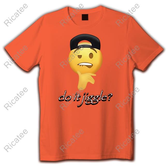 Cringeytees Shop Do It Jiggle Shirts Cringeytees Shop Do It Jiggle Tee