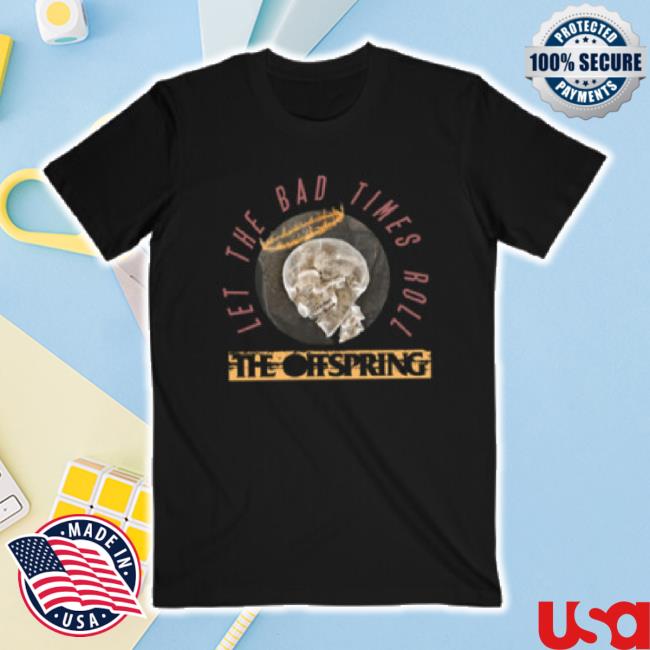 Trending Let The Bad Times Roll Skeleton Black T-Shirt Off Spring Shop