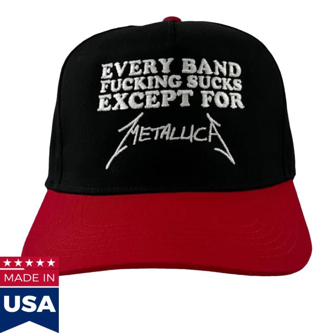 Every Band Fing Sucks Except For Trend Hat