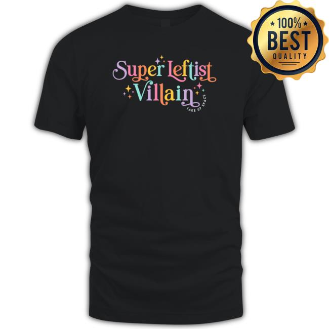 Nice Super Leftist Villain Take Up Space Hoodie Sweatshirt Official Nice Super Leftist Villain Take Up Space Shirts