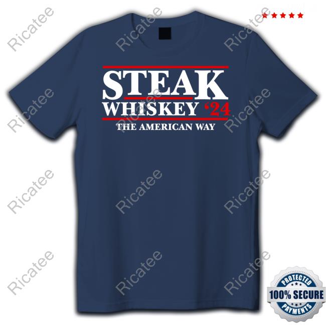 Fox & Friends Steak Whiskey 24 The American Way Shirts