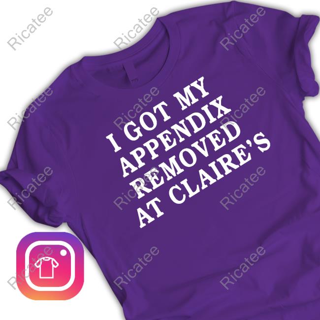 I Got My Appendix Removed At Claire's Sweatshirt