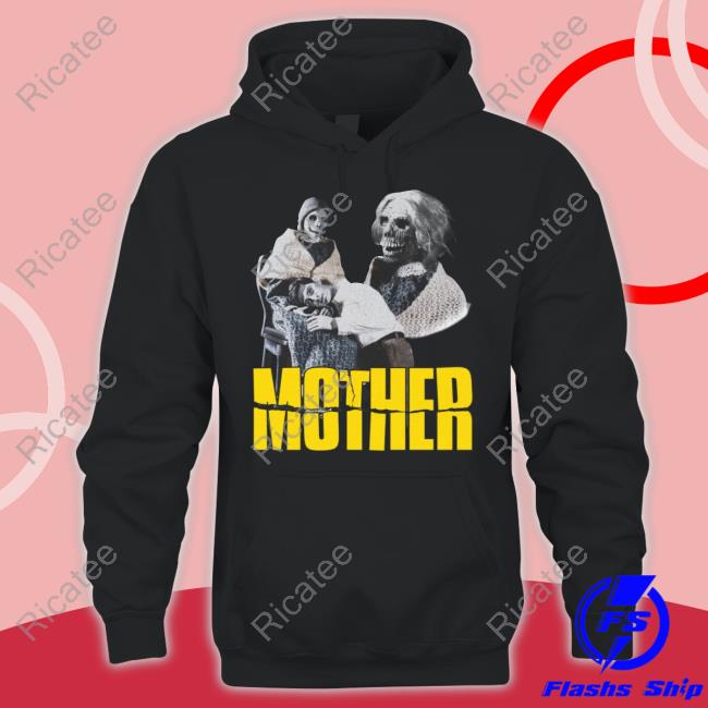 Shirts That Go Hard Mother Psycho Shirt