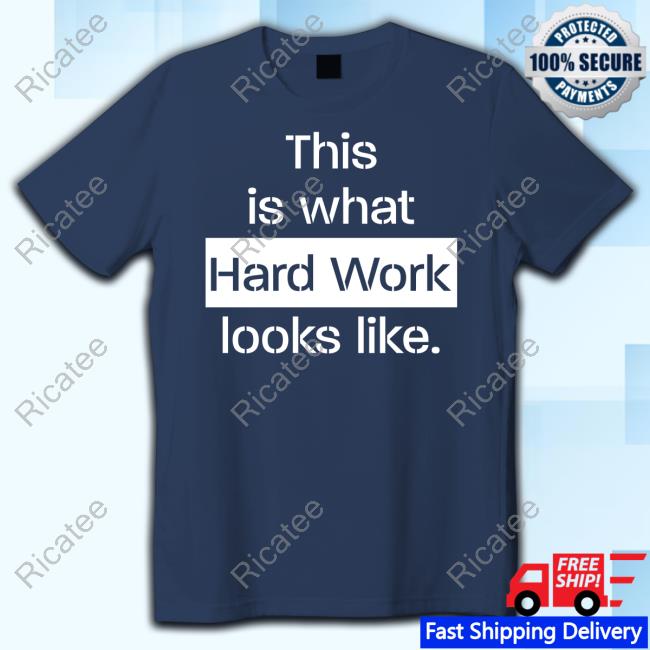 Omegaburn This Is What Hard Work Looks Like T-Shirt