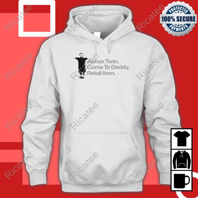 Girlbussy Aphex Twin Come To Daddy Retail Item Hooded Sweatshirt